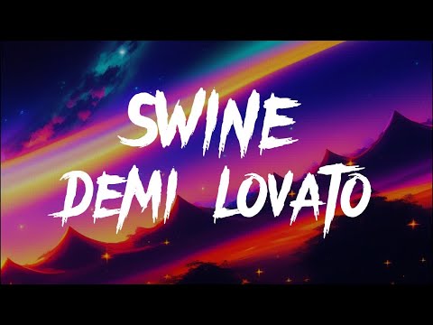 Demi Lovato - SWINE (Lyrics)