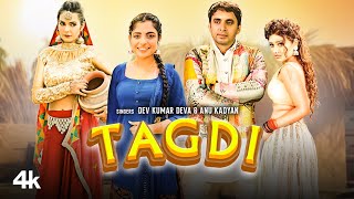 TAGDI – Dev Kumar Deva x Anu Kadian ft Himanshi Goswami Video HD