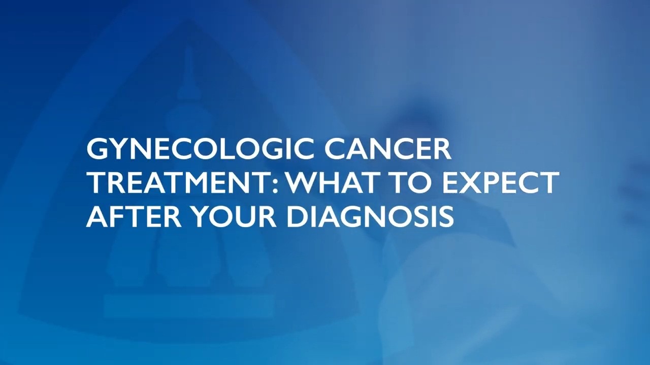 Q&A: Gynecologic Cancer Treatment: What to Expect After Your Diagnosis
