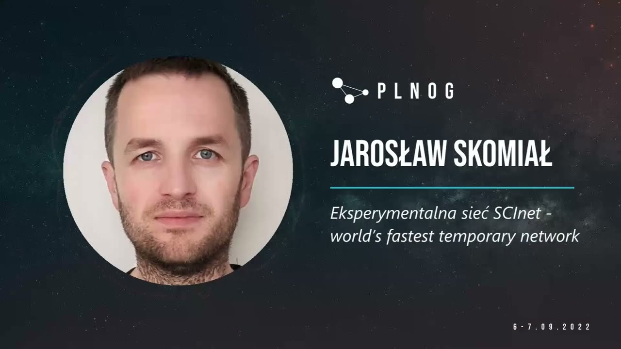 PLNOG 30 - Eksperymentalna sieć SCInet... (Jarosław Skomiał, Bartosz Drogosiewicz)