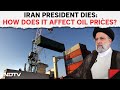 Iran President Chopper Crash News | Oil Prices Surge After Iran Presidents Death