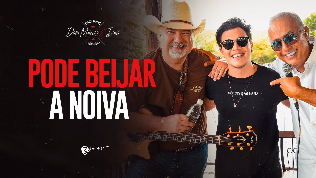 Dom Marcos e Davi – Pode beijar a noiva (Part. Matheus Marcolino)