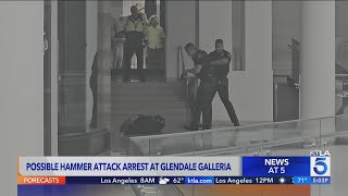 Man arrested after alleged hammer attack at Glendale Galleria