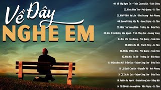 VỀ ĐÂY NGHE EM - 15 Bản Tình Ca Phòng Trà Gợi Nhớ Kỷ Niệm Xưa