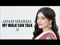 Adah Sharma's My Walk can Talk -Special Video