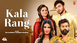Kala Rang ~ Raj Mawer x Manisha Sharma Ft Anjali Raghav Video HD
