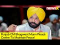 Bhagwant Mann Issues Statement | Requested Centre To Maintain Peace  | NewsX