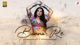 Banna Re – Chitralekha Sen Ft DJ Shadow Dubai (Instagram Trending) Video HD