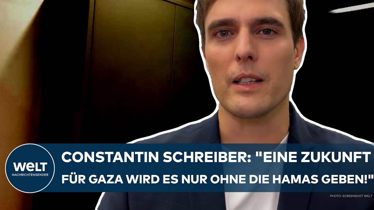 CONSTANTIN SCHREIBER: "Eine Zukunft für Gaza wird es nur ohne die Hamas geben!"