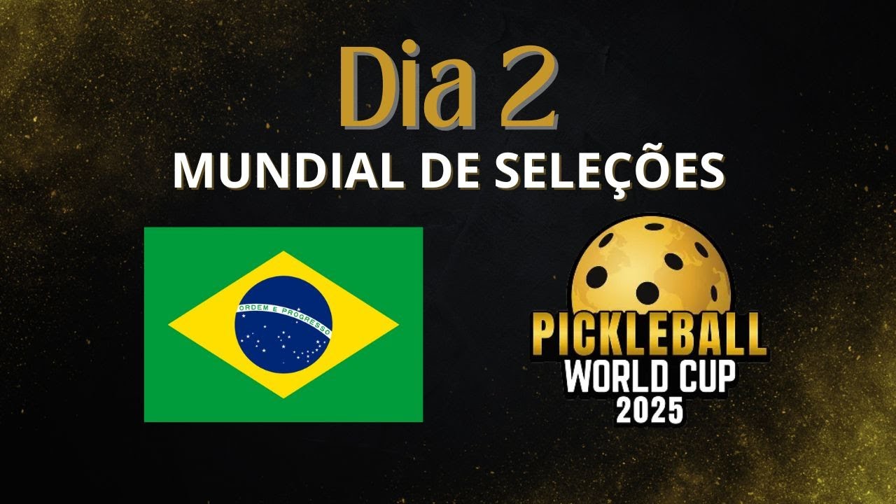 COPA DO MUNDO DE PICKLEBALL (DIA 02) - JOGOS DA SELEÇÃO BRASILEIRA PRO e 50+