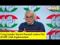 Cong Leader Jairam Ramesh Lashes Out At BJP | CAA Implemented | NewsX