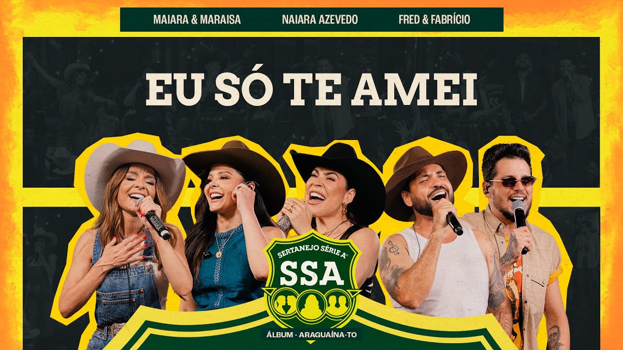 Maiara e Maraisa – Eu só te amei (Part.  Naiara Azevedo e Fred e Fabricio)