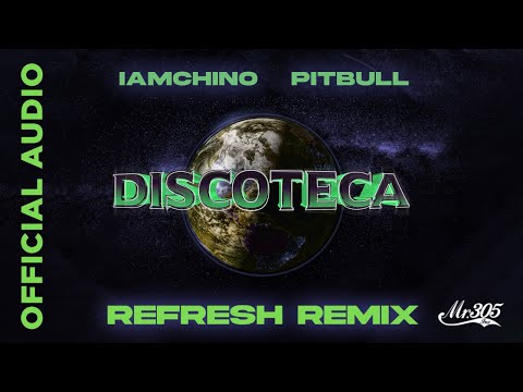 IAmChino x Pitbull - Discoteca (DJ Refresh Remix) [Official Audio]