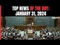 Parliament Budget Session To Begin Today | Top Headlines Of the Day, January 31 2024
