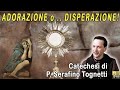 Adorazione o...Disperazione! Catechesi di Padre Serafino Tognetti. Teleradiokolbe[1]