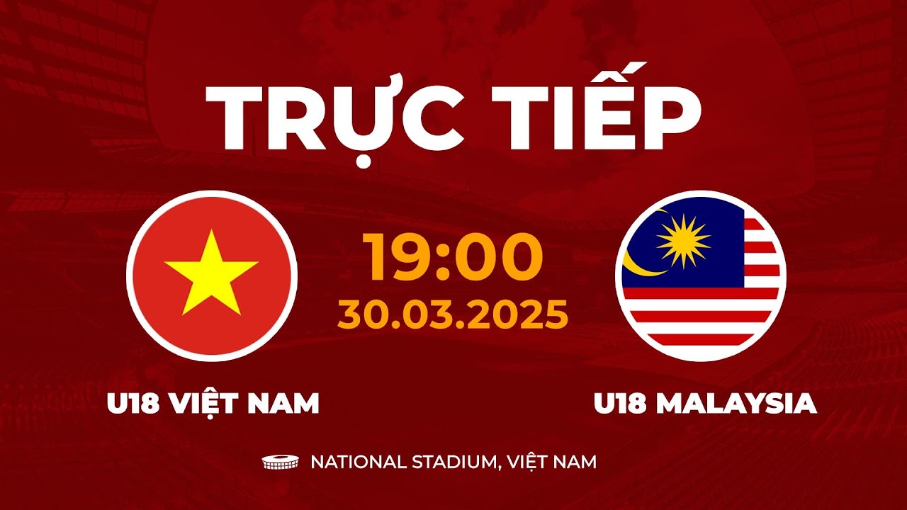 🔴 U18 Việt Nam vs U18 Malaysia | U18 Đông Nam Á | Màn So Tài Lịch Sử