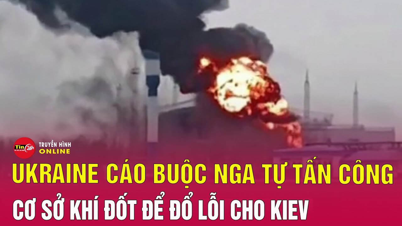 Nga Ukraine mới nhất sáng 22/3: Ukraine cáo buộc Nga tự tấn công cơ sở khí đốt để đổ lỗi cho Kiev