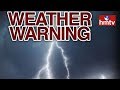 High Alert : Heavy Rain Warning to Telugu States