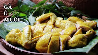 Gà Ủ Muối - Thịt Thấm Ngon Với Cách Làm Này - THẬT DỄ