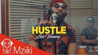 Praiz - Hustle (Live Version) Ft. Alternate Sound