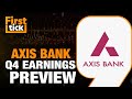 Axis Bank Q4 Earnings Today: Key Things to Watch Out for