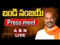 🔴LIVE: BJP Bandi Sanjay Press Meet || ABN Telugu