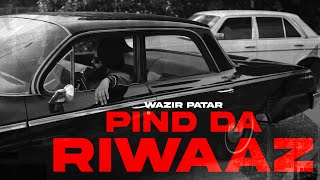 Pind Da Riwaaz – Wazir Patar x Azaad | Punjabi Song Video HD