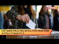Lok Sabha Polls: Everything You Need To Know About Vote From Home | NewsX