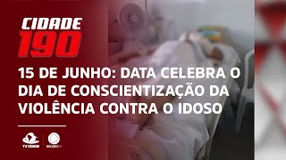 15 DE JUNHO: Data celebra o dia de conscientização da violência contra o idoso no Brasil