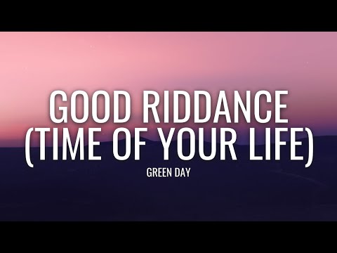 Green Day - Good Riddance (Time Of Your Life) (Lyrics)