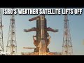 Space Agency ISRO's Weather Satellite Lifts Off From Andhra's Sriharikota