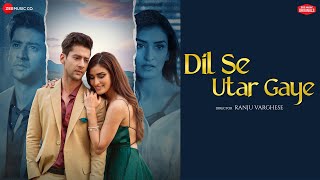 Dil Se Utar Gaye – Raj Barman ft Paras Arora & Manmeet Kaur Video HD