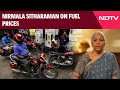 Nirmala Sitharaman Interview | How Can Fuel Prices Come Down? What Nirmala Sitharaman Told NDTV