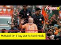 PM Modi On 2 Day Visit To Tamil Nadu | PM To Hold Roadshow In Chennai | NewsX