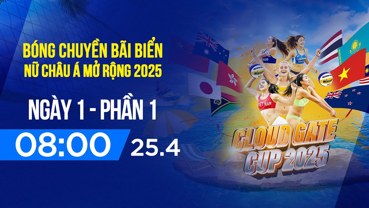 🔴TRỰC TIẾP | GIẢI BÓNG CHUYỀN BÃI BIỂN NỮ CHÂU Á 2025 - CLOUD GATE CUP | NGÀY 1 - PHẦN 1