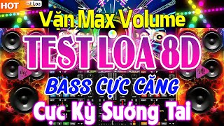 MỞ HẾT CỠ TEST LOA CHUẨN 8D BASS CĂNG NHỨC NHÁY - NHẠC DISCO REMIX CỰC BỐC LỬA - NGHE CHÁY CON TIM