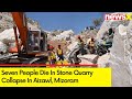 Seven People Die in Stone Quarry Collapse in Aizawl, Mizoram | Rescue Ops Underway  | NewsX