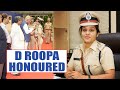 IPS officer D Roopa who exposed Sasikala in jail awarded President's medal for meritorious services
