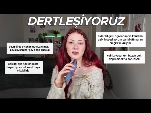 baskıcı aile, aldatılmak, yalnız yaşamak... | DERTLEŞİYORUZ