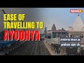 Ease Of Travelling To Ayodhya | The Rail Gamechanger | NewsX