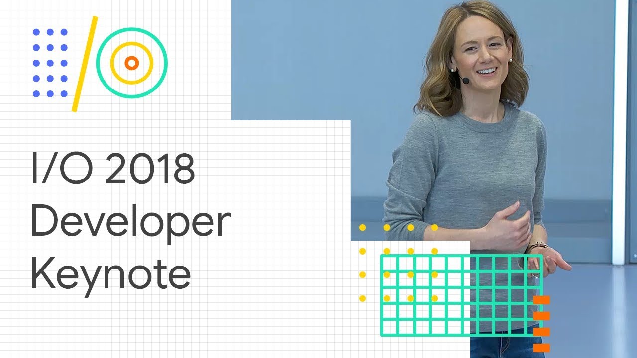 2018 Google I/O Developer Keynote