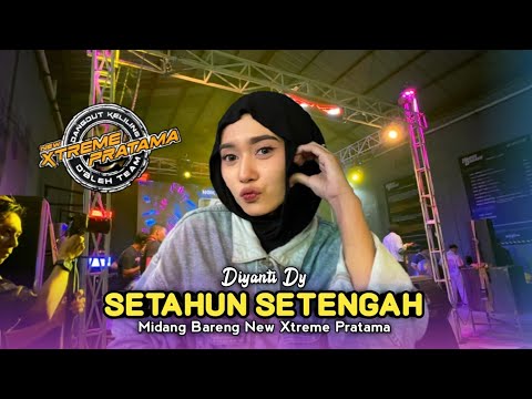A YEAR AND A HALF • DIYANTI DY • MIDANG EDITION WITH NEW XTREME PRATAMA