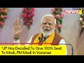 UP Has Decided To Give 100% Seat To Modi | PM Modi Addresses Rally In Varanasi | NewsX