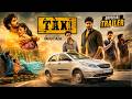 TAXI Movie Official Trailer | Vasant Sameer Pinnamaraju, Sowmya Menon | Harish Sajja