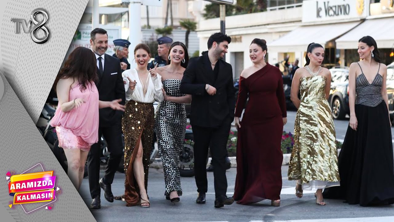 Kızılcık Şerbeti Ekibi Cannes'ı Yaktı Geçti! | Aramızda Kalmasın