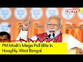 PM Modis Mega Poll Blitz In Hooghly, West Bengal | Lok Sabha Elections 2024 | NewsX