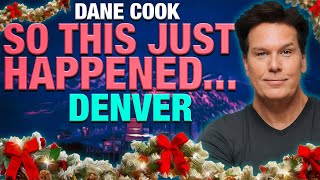 DANE COOK - SO THIS JUST HAPPENED | DENVER