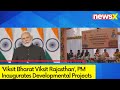PM Launches Development Projects | Viksit Bharat Viksit Rajasthan | NewsX