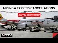 Air India Express Flight Cancellation | Over 80 Flights Cancelled As Crew Goes On Mass Sick Leave