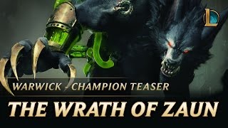League of Legends - Warwick: The Wrath of Zaun Champion Teaser